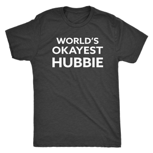 World's Okayest Hubbie - Funny Men's Extra Soft Triblend T-Shirt - Island Dog T-Shirt Company