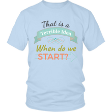 That Is A Terrible Idea - Funny Men's Adventure T-shirt - Island Dog T-Shirt Company
