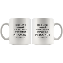 I Like Long Romantic Walks Down Every Aisle At PetSmart Funny Mug Quote - Island Dog T-Shirt Company