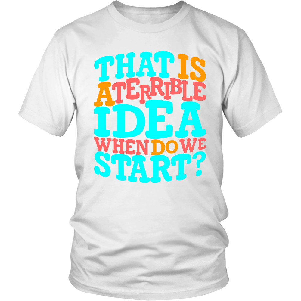 That Is A Terrible Idea - Men's Funny Adventure T-Shirt - Island Dog T-Shirt Company