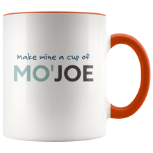 Make Mine a Cup of Mo'Joe - The Funny Coffee Cup for People Who Need More Than Just a Cup of Joe - Island Dog T-Shirt Company