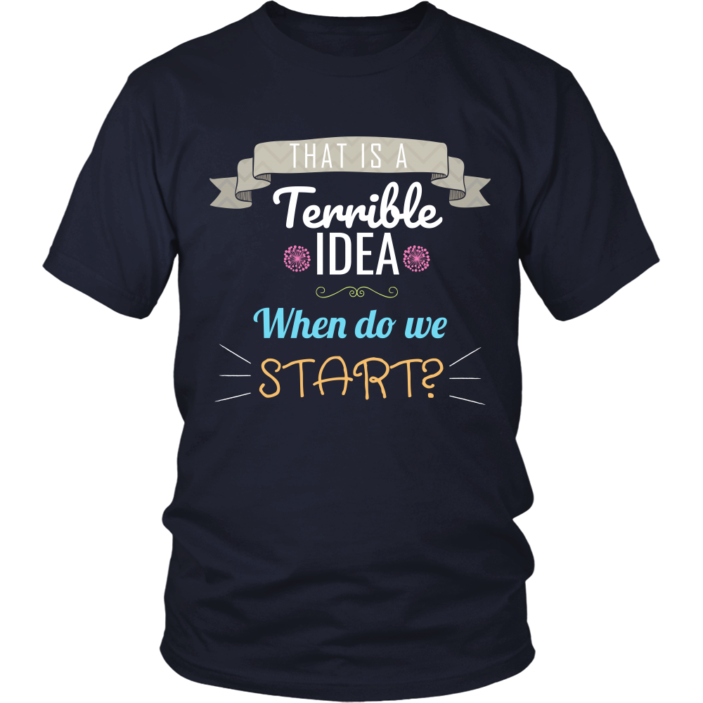 That Is A Terrible Idea Funny Attitude T Shirt Island Dog T Shirt Company