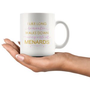 Menards Mugs - I Like Long Romantic Walks Down Every Aisle At Menards Funny Mug Quote - Island Dog T-Shirt Company